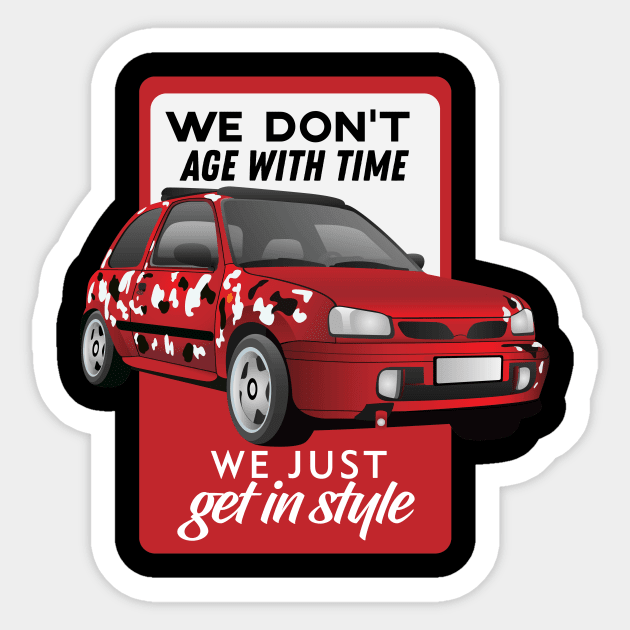 Micra's don't age we get in style Sticker by Vroomium